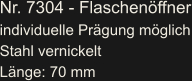 Nr. 7304 - Flaschenöffner individuelle Prägung möglich Stahl vernickelt Länge: 70 mm